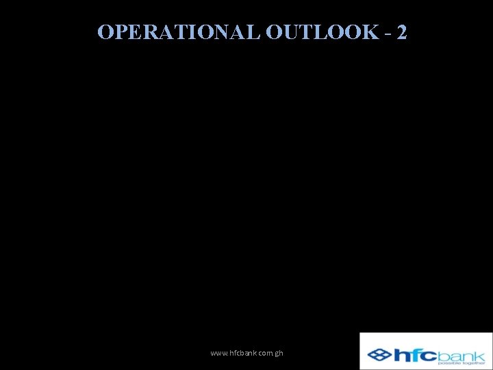 OPERATIONAL OUTLOOK - 2 • The National Pensions Regulatory Commission has registered and approved