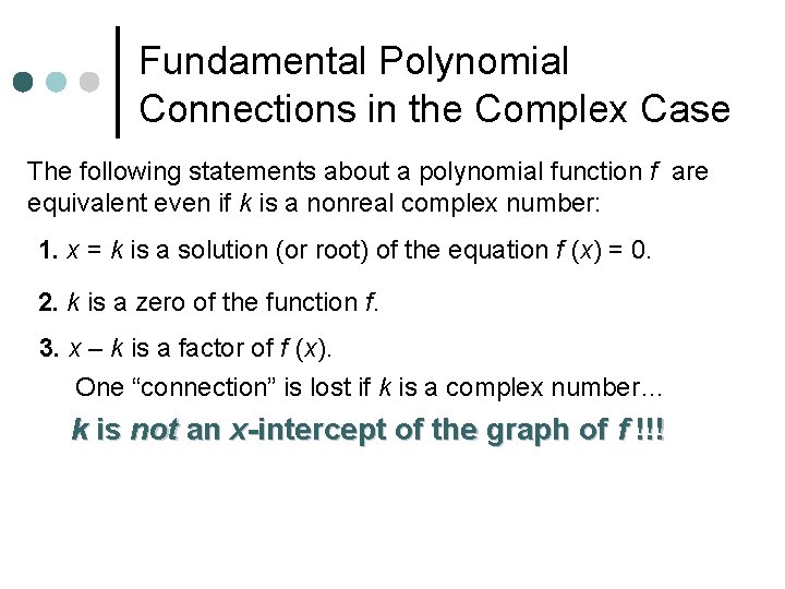 Fundamental Polynomial Connections in the Complex Case The following statements about a polynomial function