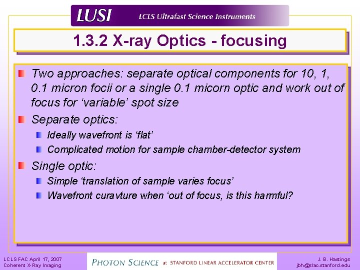 1. 3. 2 X-ray Optics - focusing Two approaches: separate optical components for 10,