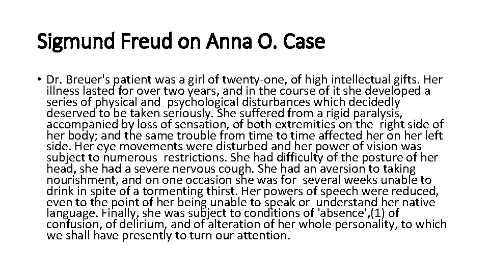 Sigmund Freud on Anna O. Case • Dr. Breuer's patient was a girl of