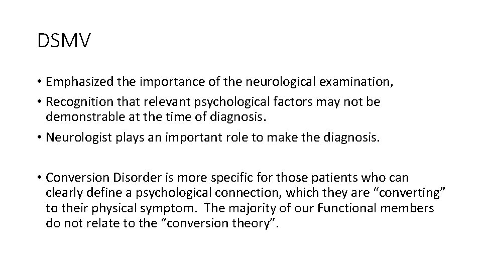 DSMV • Emphasized the importance of the neurological examination, • Recognition that relevant psychological