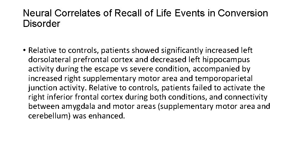 Neural Correlates of Recall of Life Events in Conversion Disorder • Relative to controls,