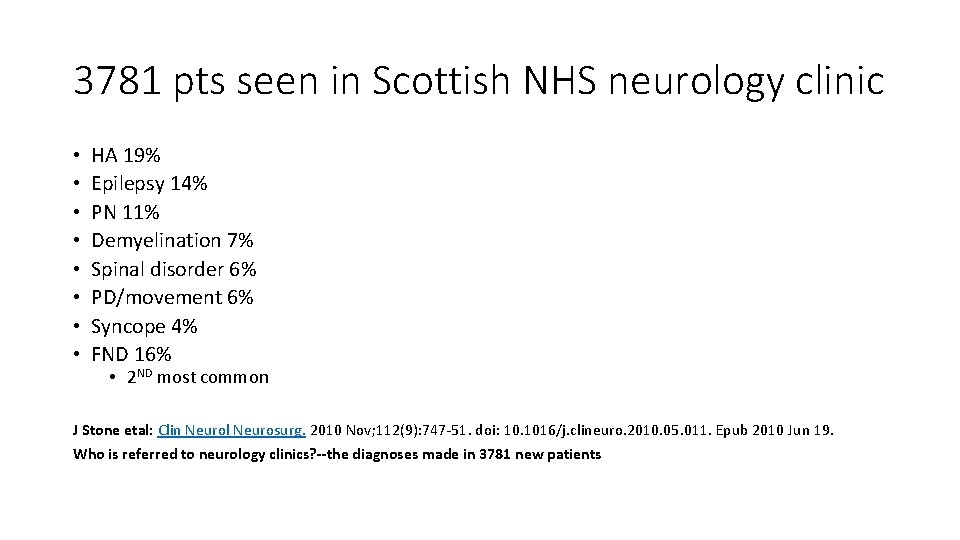 3781 pts seen in Scottish NHS neurology clinic • • HA 19% Epilepsy 14%