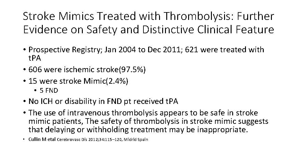 Stroke Mimics Treated with Thrombolysis: Further Evidence on Safety and Distinctive Clinical Feature •