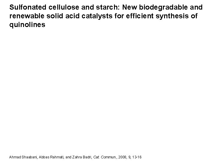 Sulfonated cellulose and starch: New biodegradable and renewable solid acid catalysts for efficient synthesis