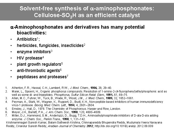 Solvent-free synthesis of a-aminophosphonates: Cellulose-SO 3 H as an efficient catalyst a-Aminophosphonates and derivatives