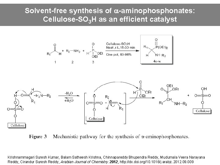 Solvent-free synthesis of a-aminophosphonates: Cellulose-SO catalyst Cellulose-SO 3 H as an efficient catalyst Krishnammagari