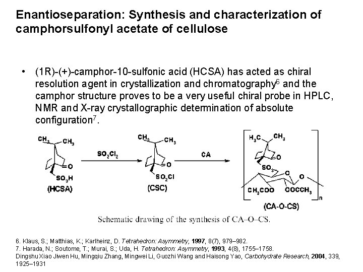 Enantioseparation: Synthesis and characterization of camphorsulfonyl acetate of cellulose • (1 R)-(+)-camphor-10 -sulfonic acid