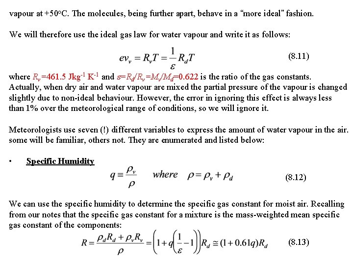 vapour at +50 o. C. The molecules, being further apart, behave in a “more