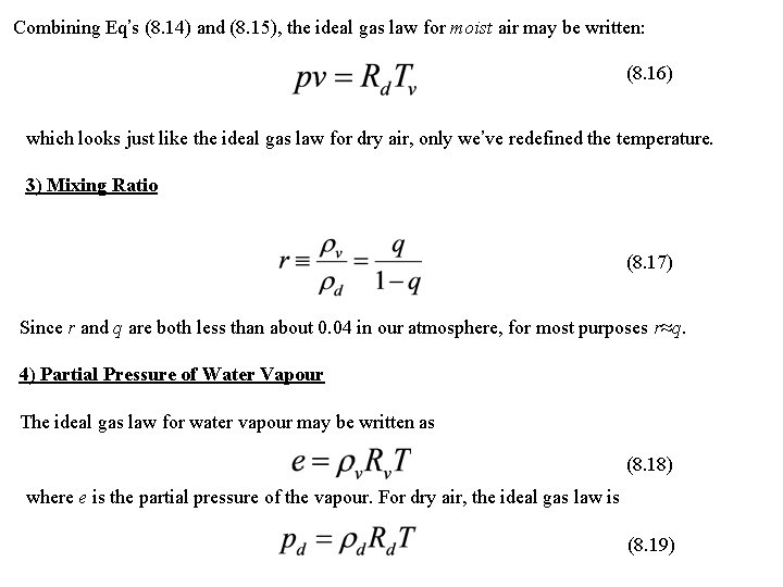 Combining Eq’s (8. 14) and (8. 15), the ideal gas law for moist air