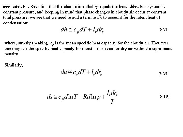 accounted for. Recalling that the change in enthalpy equals the heat added to a