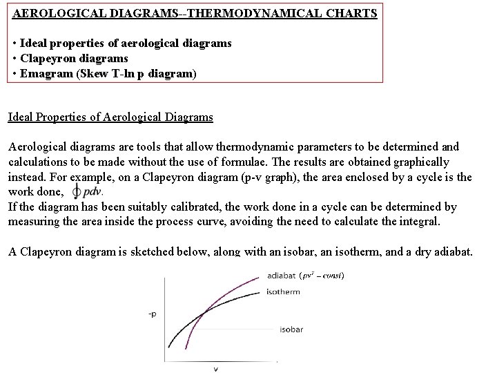 AEROLOGICAL DIAGRAMS--THERMODYNAMICAL CHARTS • Ideal properties of aerological diagrams • Clapeyron diagrams • Emagram