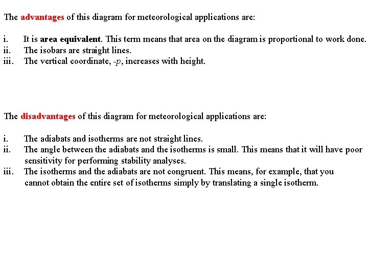 The advantages of this diagram for meteorological applications are: i. iii. It is area