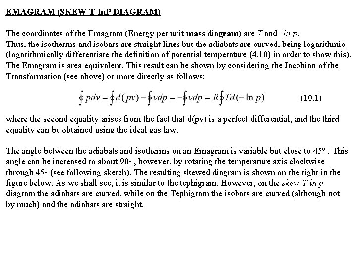 EMAGRAM (SKEW T-ln. P DIAGRAM) The coordinates of the Emagram (Energy per unit mass