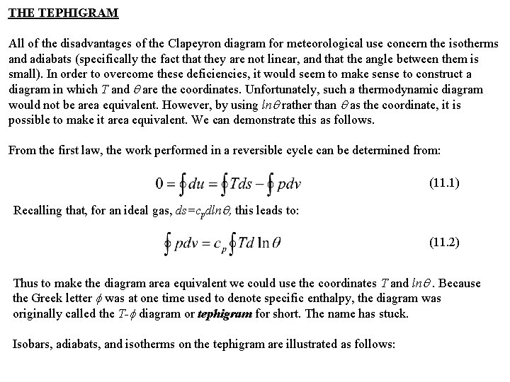 THE TEPHIGRAM All of the disadvantages of the Clapeyron diagram for meteorological use concern