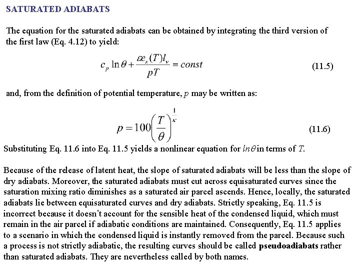 SATURATED ADIABATS The equation for the saturated adiabats can be obtained by integrating the