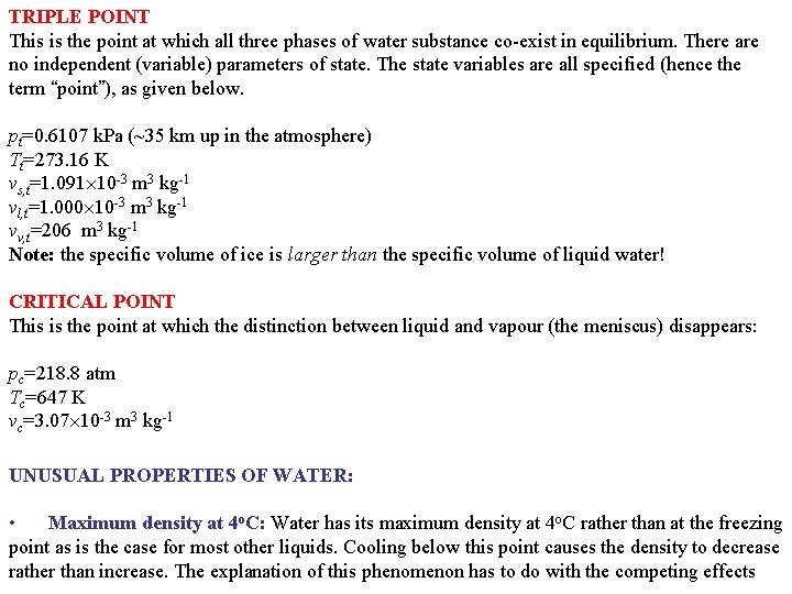 TRIPLE POINT This is the point at which all three phases of water substance