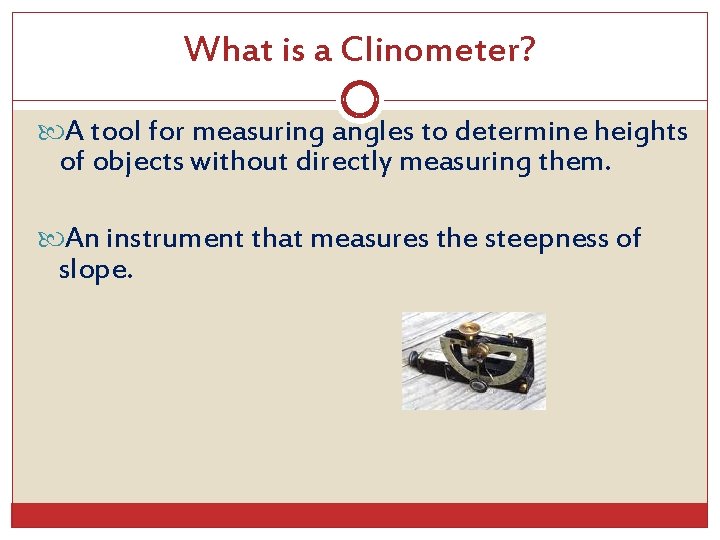 What is a Clinometer? A tool for measuring angles to determine heights of objects