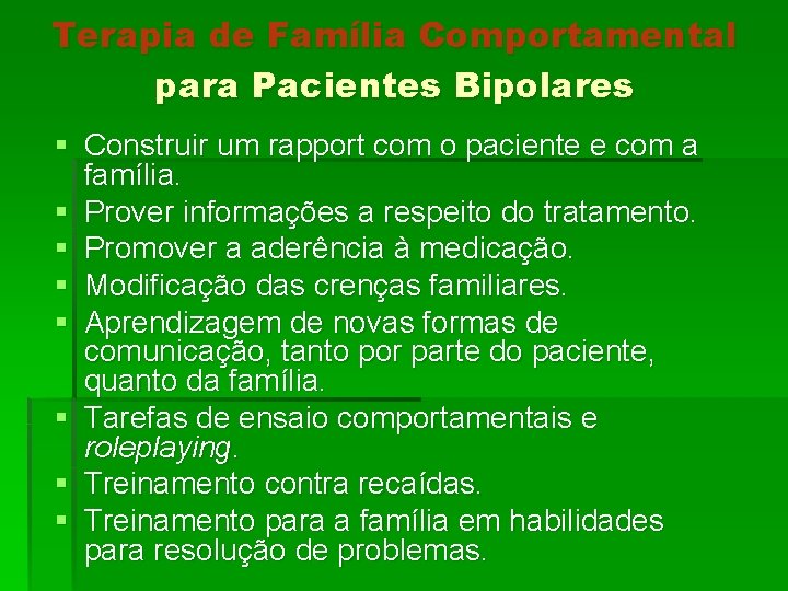 Terapia de Família Comportamental para Pacientes Bipolares § Construir um rapport com o paciente