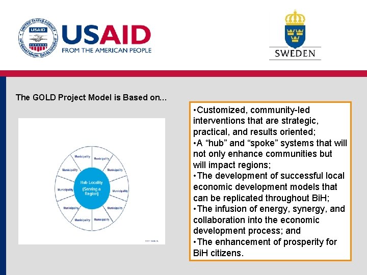 The GOLD Project Model is Based on… • Customized, community-led interventions that are strategic,