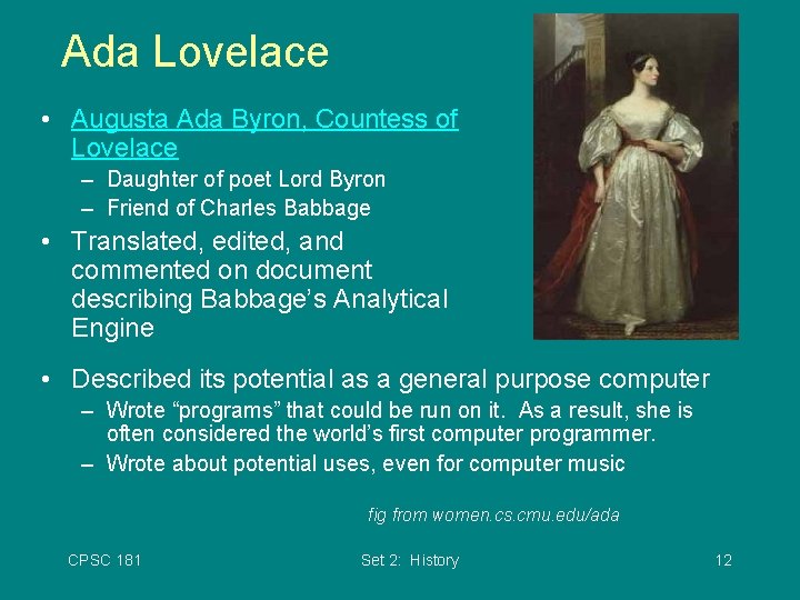 Ada Lovelace • Augusta Ada Byron, Countess of Lovelace – Daughter of poet Lord