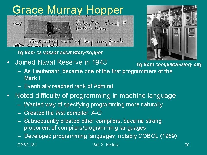Grace Murray Hopper fig from cs. vassar. edu/history/hopper • Joined Naval Reserve in 1943