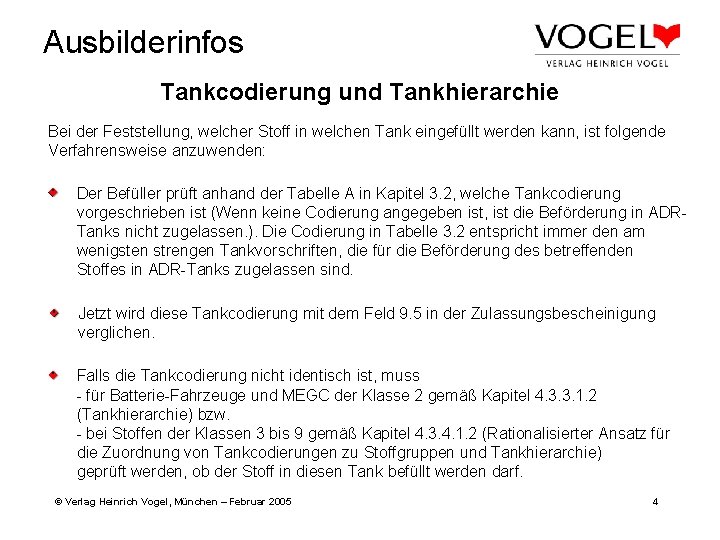 Ausbilderinfos Tankcodierung und Tankhierarchie Bei der Feststellung, welcher Stoff in welchen Tank eingefüllt werden