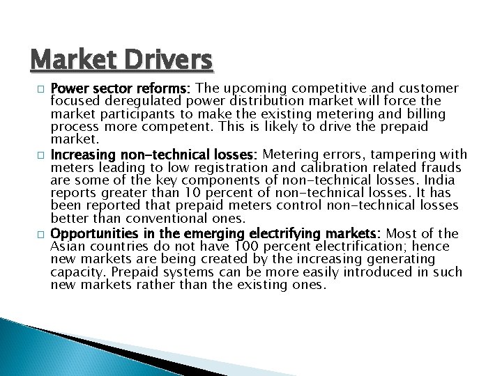 Market Drivers � � � Power sector reforms: The upcoming competitive and customer focused