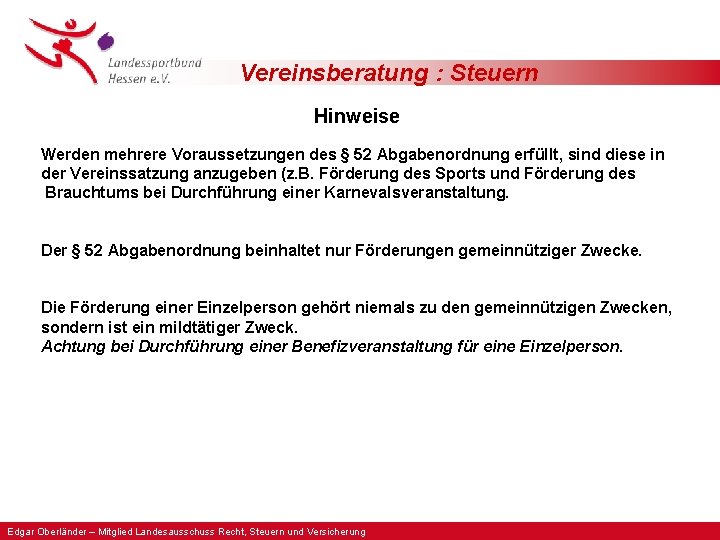 Vereinsberatung : Steuern Hinweise Werden mehrere Voraussetzungen des § 52 Abgabenordnung erfüllt, sind diese