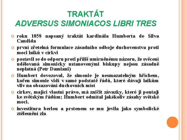 TRAKTÁT ADVERSUS SIMONIACOS LIBRI TRES roku 1058 napsaný traktát kardinála Humberta de Silva Candida