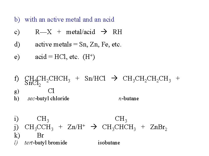 b) with an active metal and an acid c) R—X + metal/acid RH d)