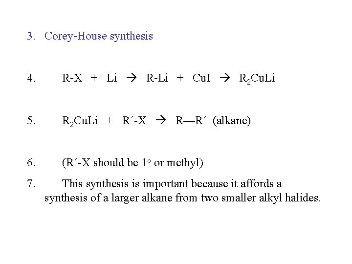 3. Corey-House synthesis 4. R-X + Li R-Li + Cu. I R 2 Cu.