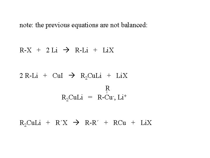 note: the previous equations are not balanced: R-X + 2 Li R-Li + Li.