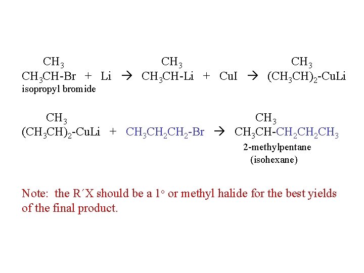  CH 3 CH 3 CH-Br + Li CH 3 CH-Li + Cu. I