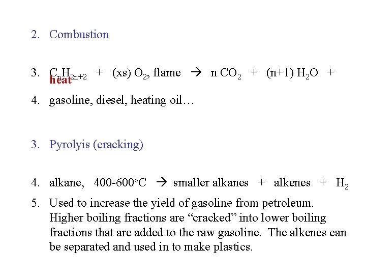 2. Combustion 3. Cn. H 2 n+2 + (xs) O 2, flame n CO