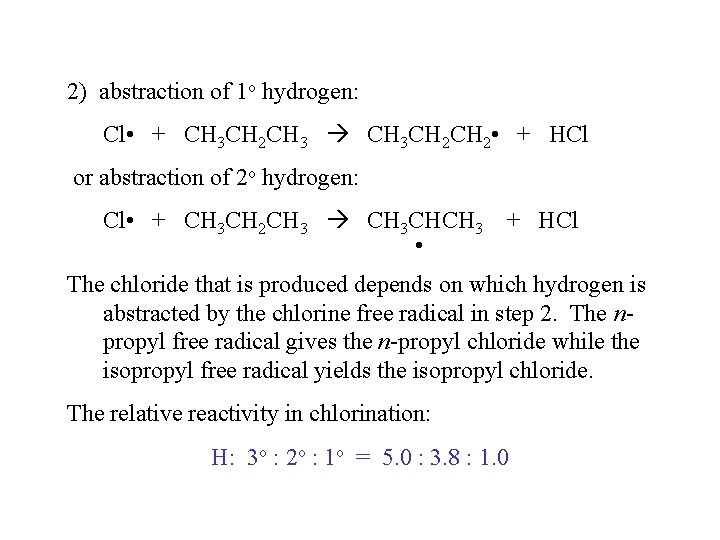 2) abstraction of 1 o hydrogen: Cl • + CH 3 CH 2 CH