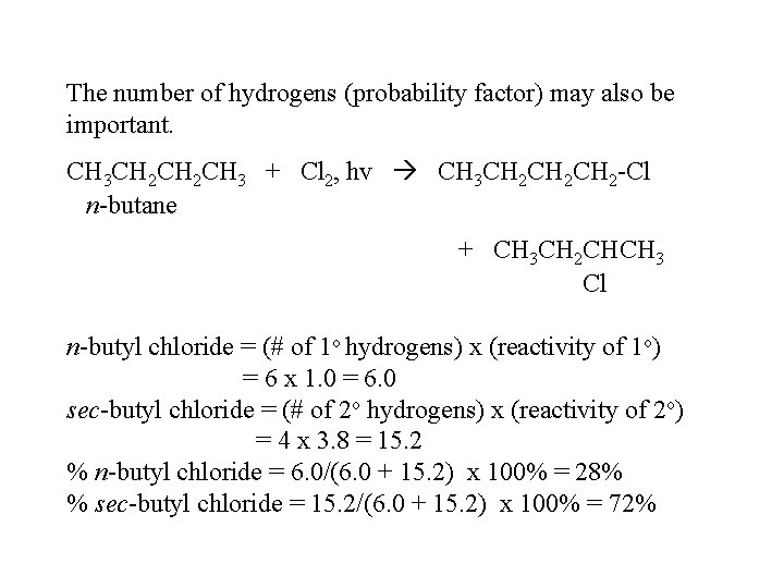 The number of hydrogens (probability factor) may also be important. CH 3 CH 2