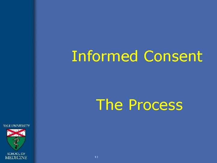 Informed Consent The Process 12 