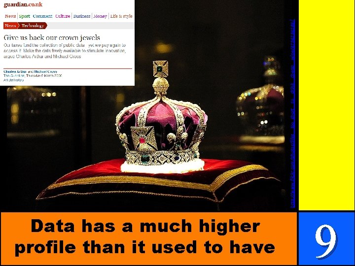 Data has a much higher profile than it used to have 9 http: //www.