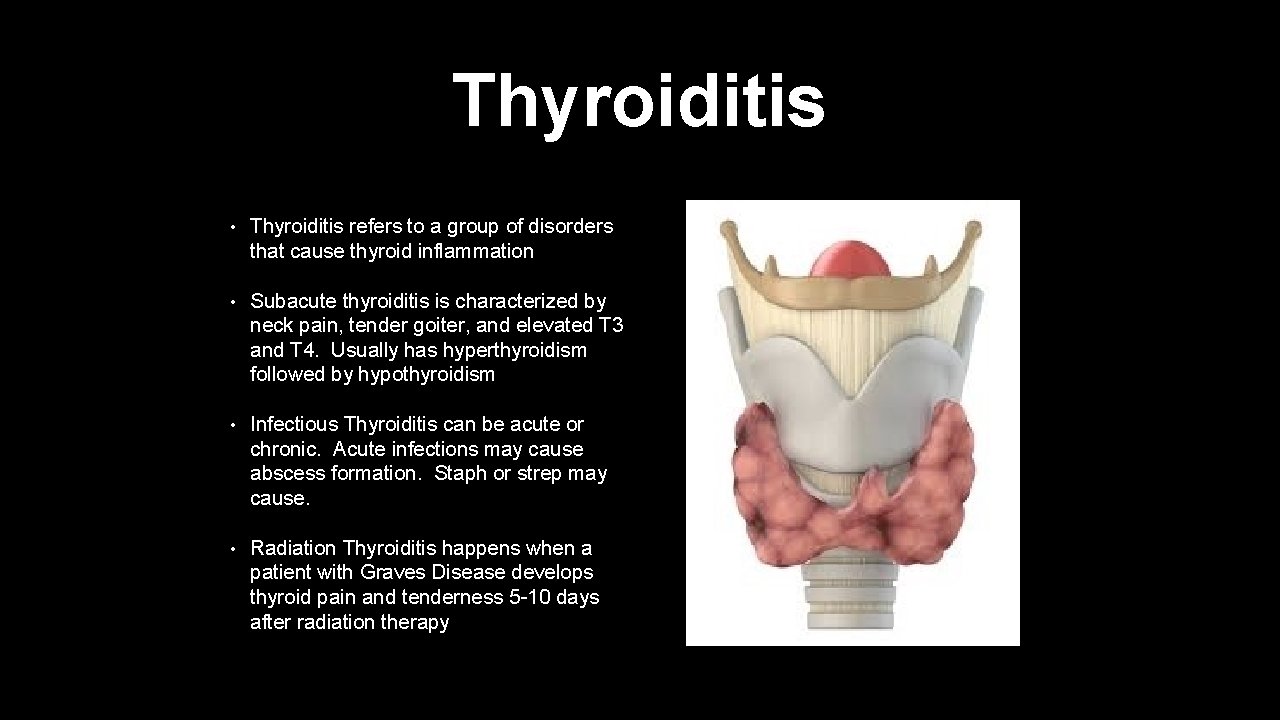 Thyroiditis • Thyroiditis refers to a group of disorders that cause thyroid inflammation •