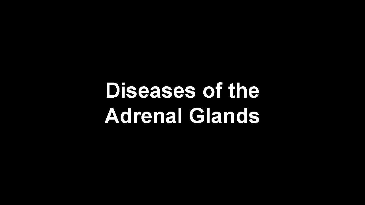 Diseases of the Adrenal Glands 