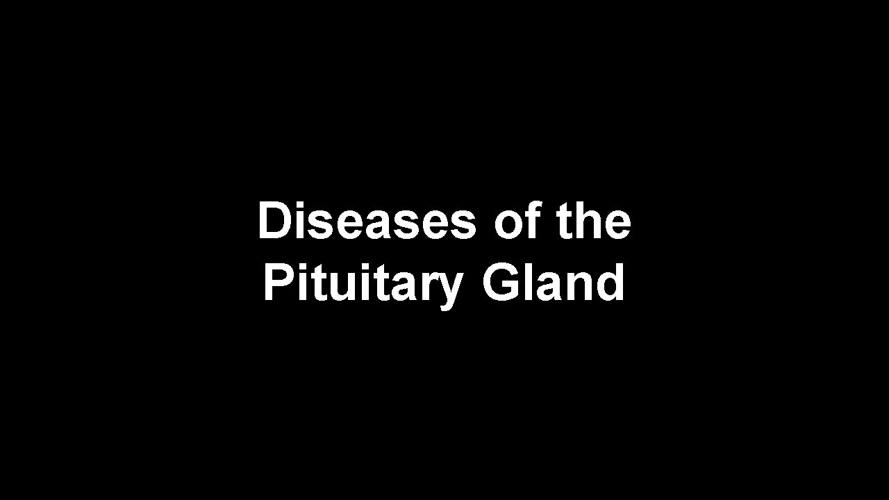 Diseases of the Pituitary Gland 
