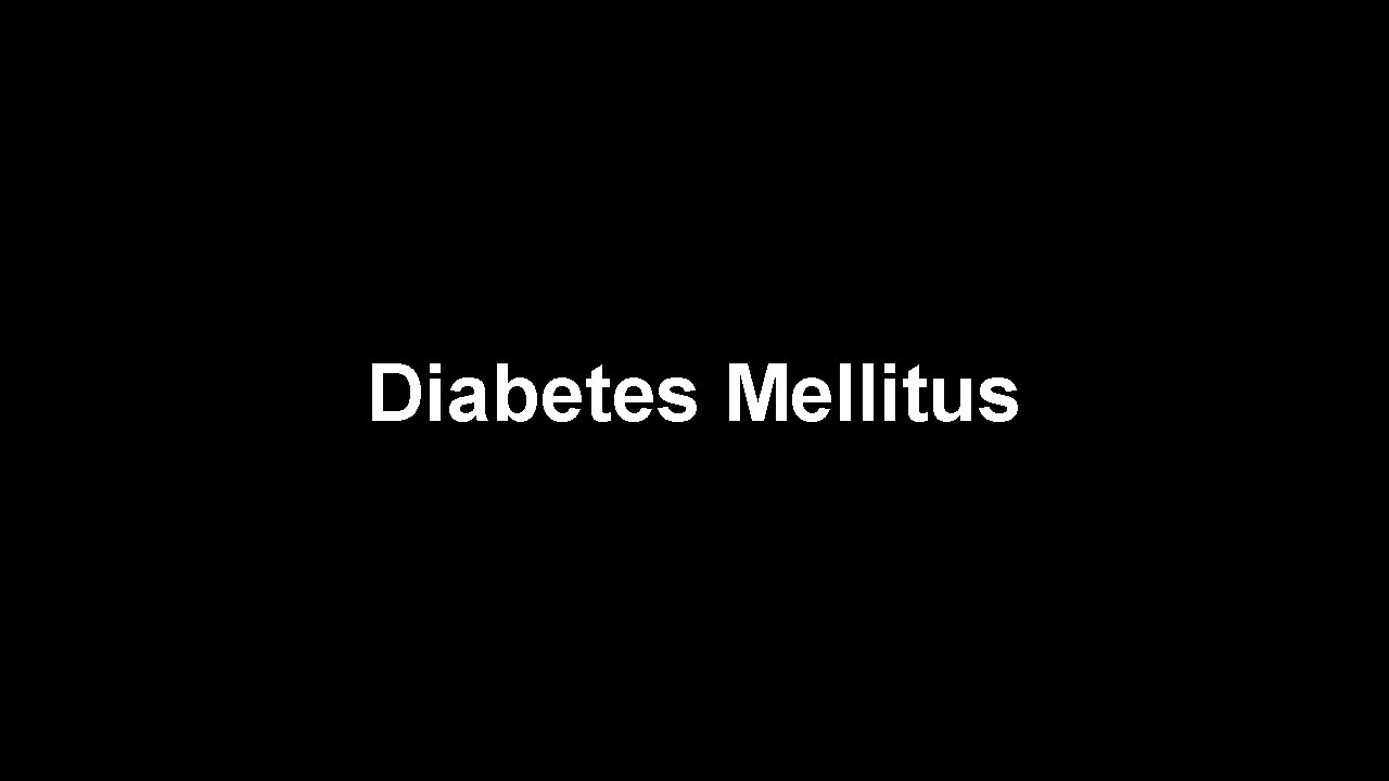 Diabetes Mellitus 