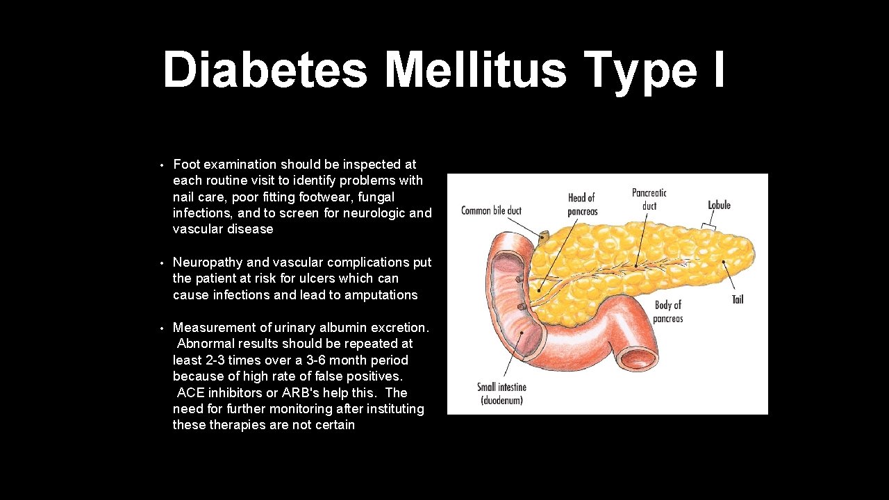 Diabetes Mellitus Type I • Foot examination should be inspected at each routine visit