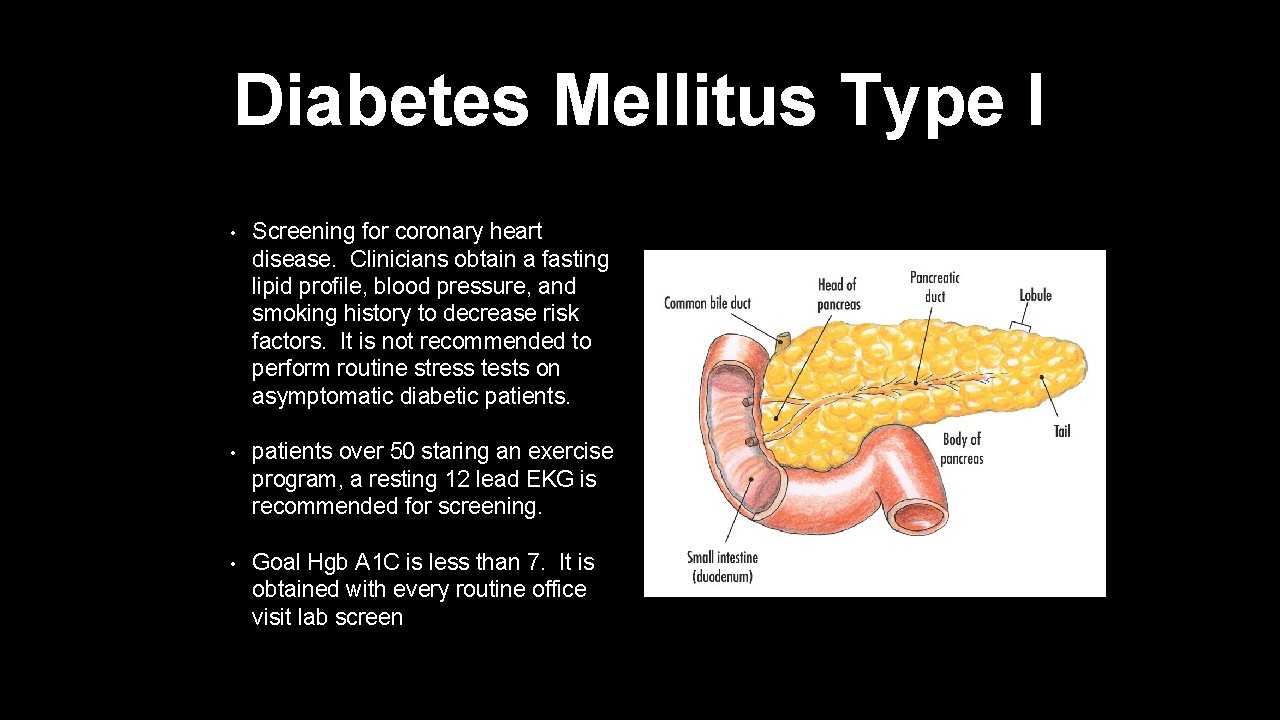 Diabetes Mellitus Type I • Screening for coronary heart disease. Clinicians obtain a fasting