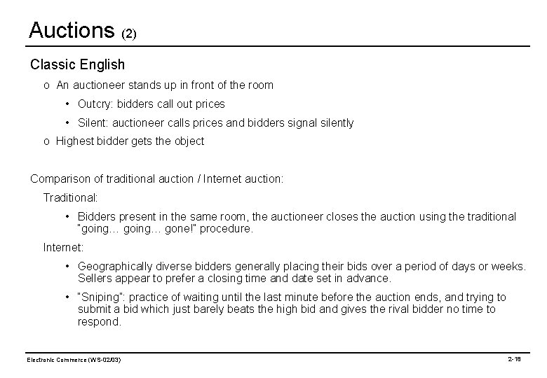 Auctions (2) Classic English o An auctioneer stands up in front of the room