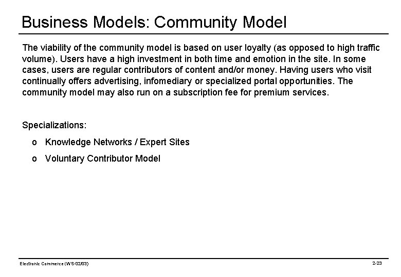 Business Models: Community Model The viability of the community model is based on user