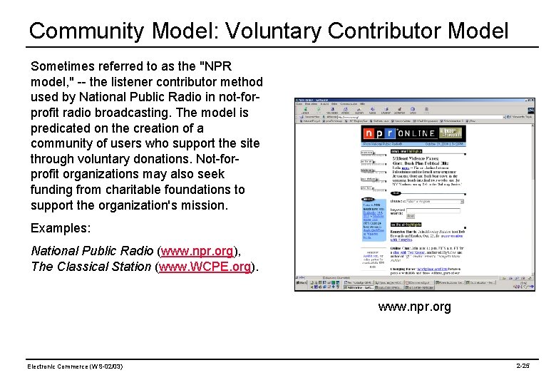 Community Model: Voluntary Contributor Model Sometimes referred to as the "NPR model, " --