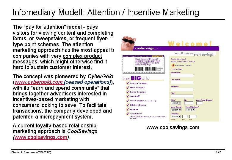 Infomediary Modell: Attention / Incentive Marketing The "pay for attention" model - pays visitors