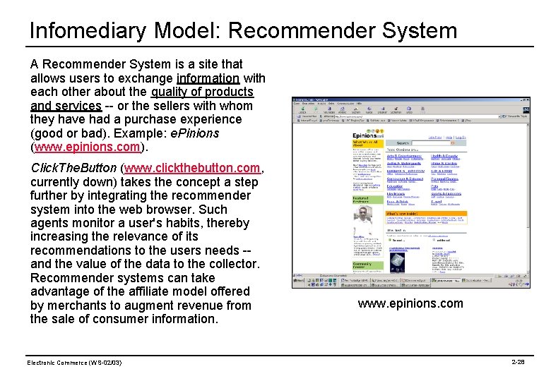 Infomediary Model: Recommender System A Recommender System is a site that allows users to